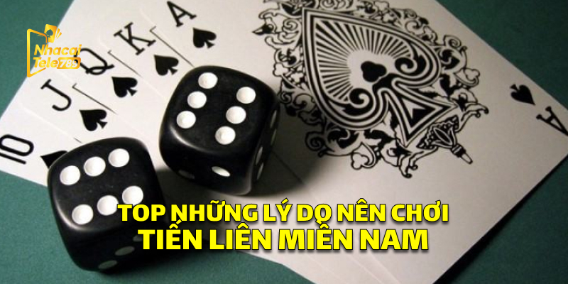 Tiến Lên Miền Nam - Chinh Phục Game Bài Tại Tele789 3 Top Những Lý Do Nên Chơi Tiến Lên Miền Nam
